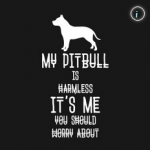 Pit bull tshirt my pitbull is harmless